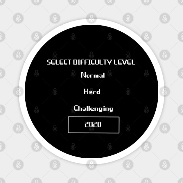 Game Difficulty 2020 Magnet by joefixit2